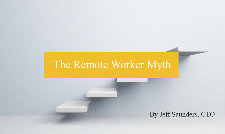 The Remote Worker Security Myth